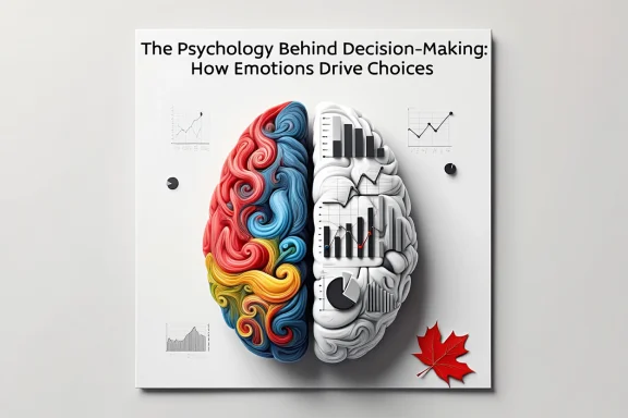 The Psychology Behind Decision-Making: How Emotions Drive Choices